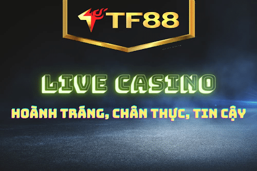 Giới thiệu Live Casino TF88